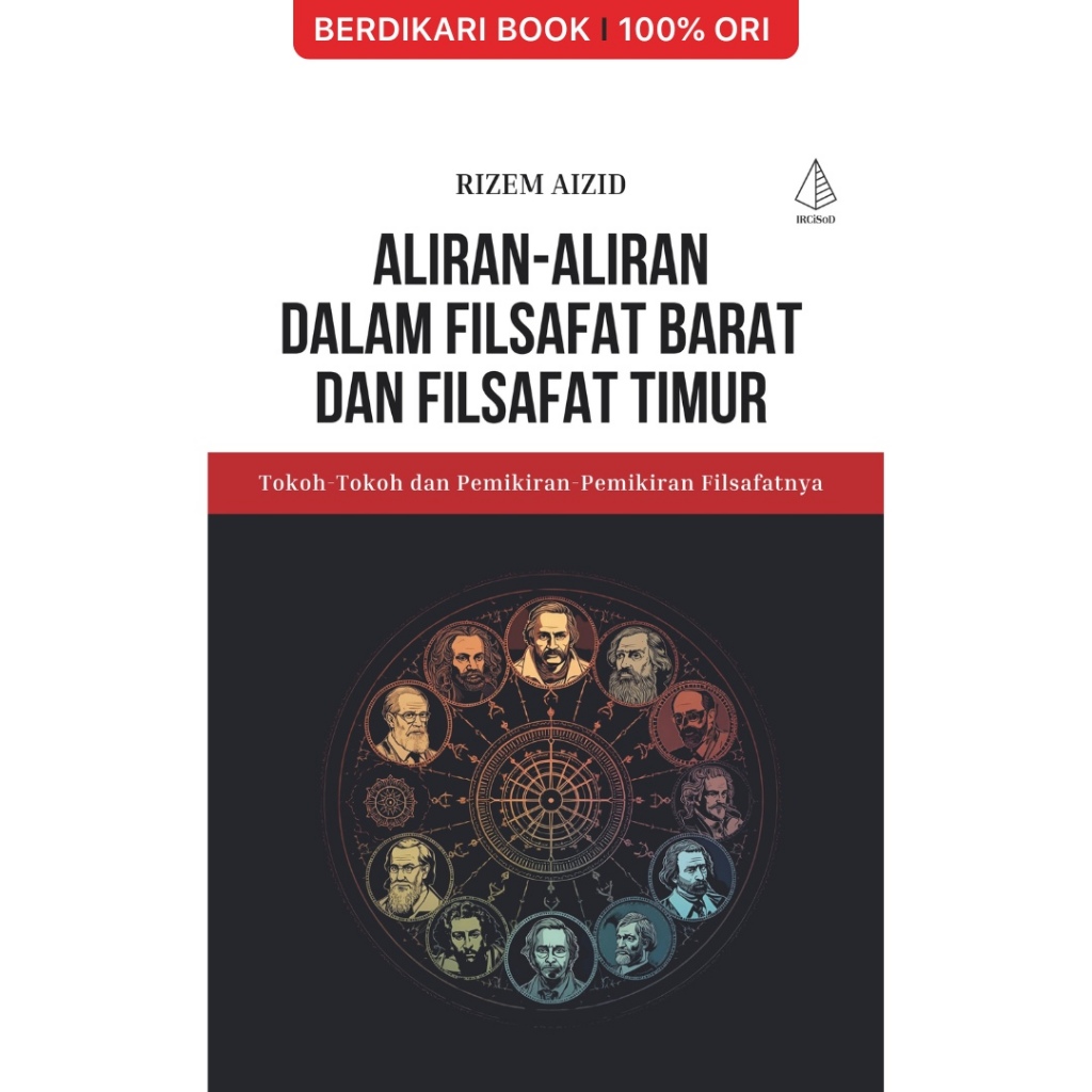 Aliran-Aliran dalam Filsafat Barat dan Filsafat Timur:Tokoh-Tokoh dan Pemikiran-Pemikiran Filsafatny