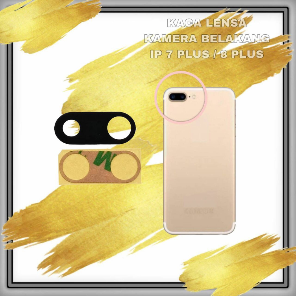 Camera Kaca Kamera Belakang IP7 Plus / IP 7+ / IP7+ IP 7 Plus