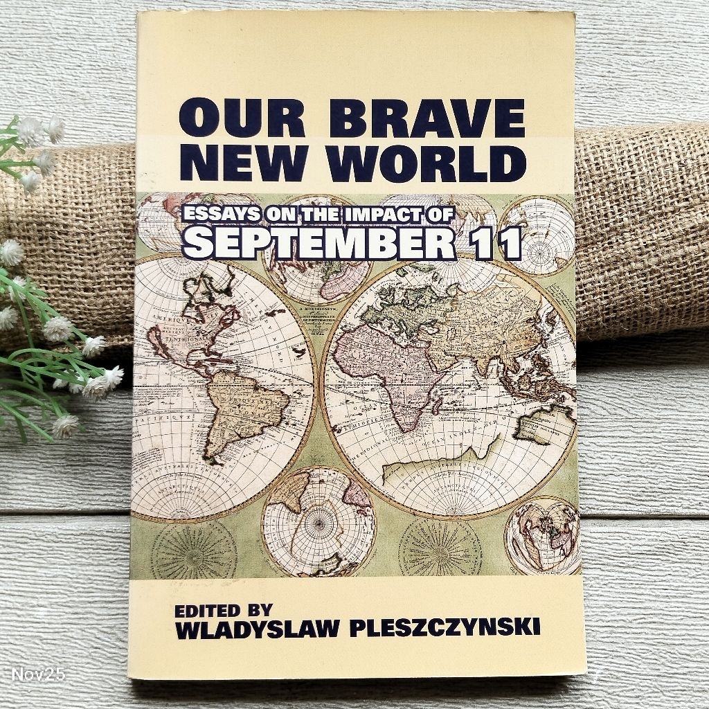 Original | Our Brave New World : Essays On The Impact Of September 11, Wladyslaw Pleszczynski