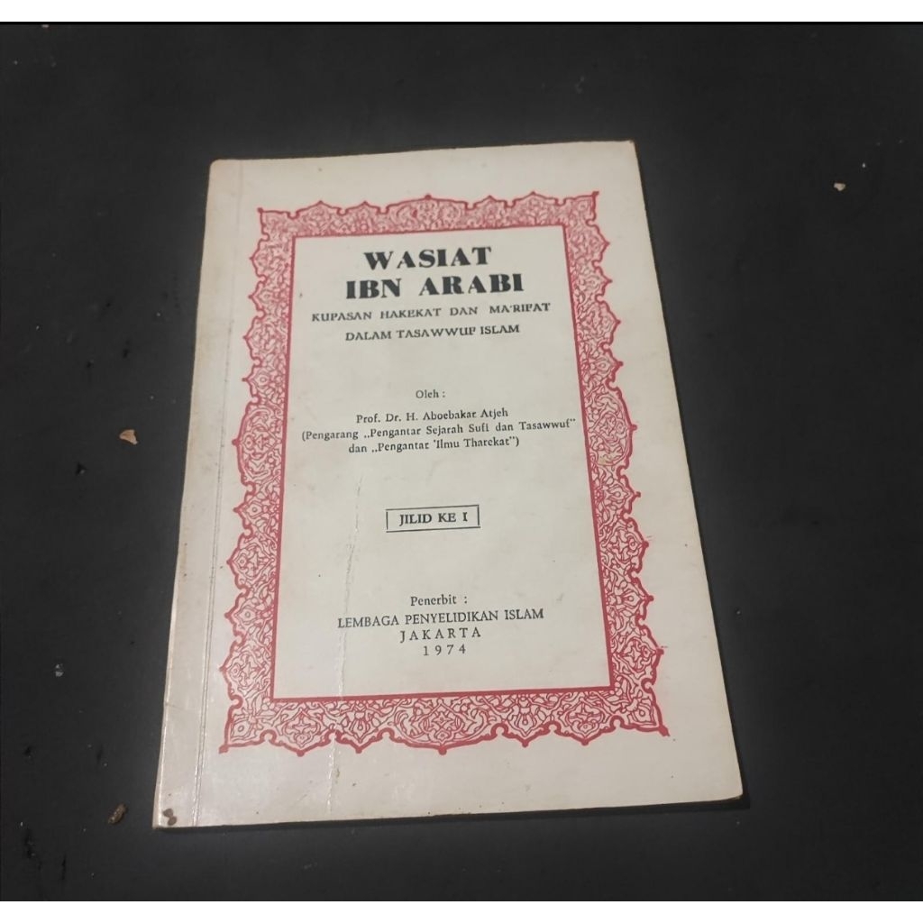 WASIAT IBN ARABI - KUPASAN HAKEKAT DAN MARIFAT DALAM TASAWUF - A.ATJEH