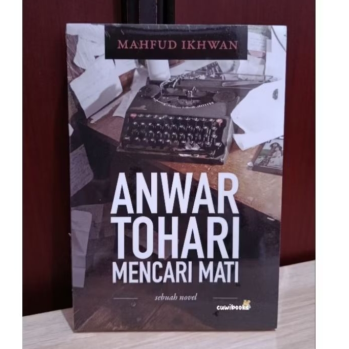 Anwar Tohari Mencari Mati - Mahfud Ikhwan
