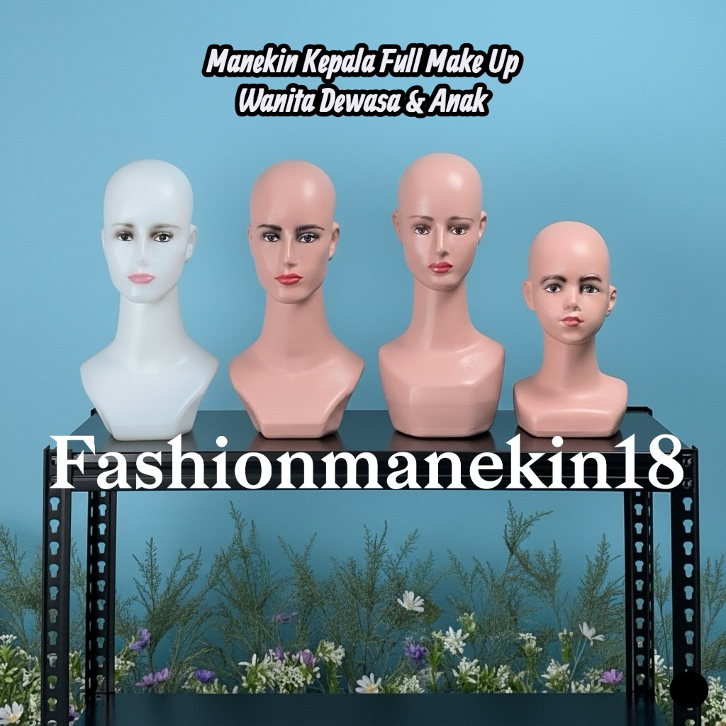 MANEKIN KEPALA WANITA FULL MAKEUP + PATUNG KEPALA ANAK + PATUNG KEPALA ADA WAJAH + DISPLAY HIJAB WIG