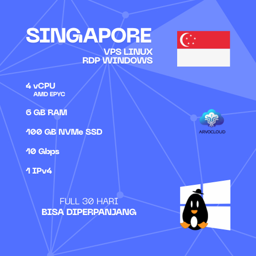 SINGAPORE VPS LINUX / RDP WINDOWS RAM 6GB 4VCPU - BISA DIPERPANJANG BERGARANSI