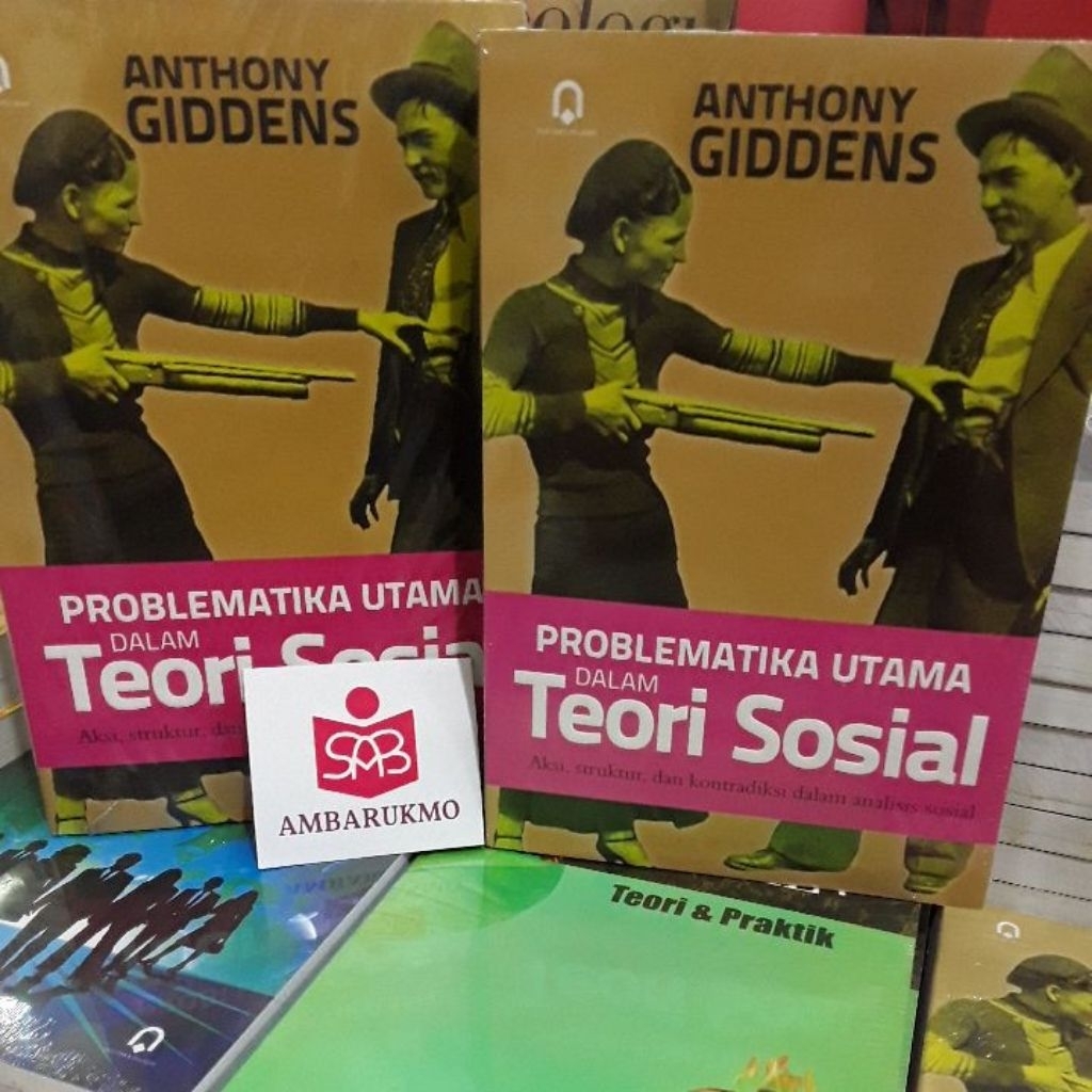 Problematika Utama dalam Teori Sosial - Anthony Giddens