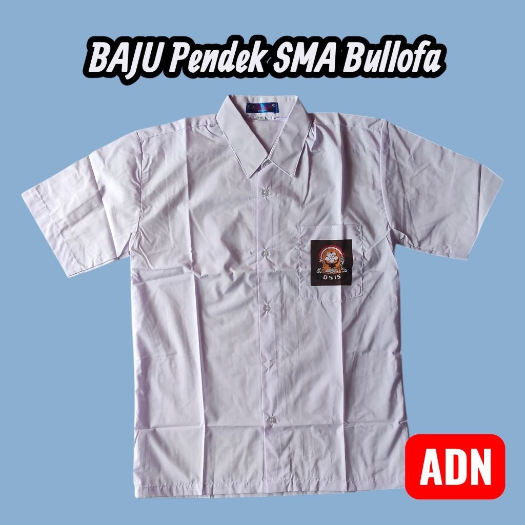 Seragam Sekolah | SMA BET | Baju Putih Pendek SMA | SMK | Merk BULLOFA