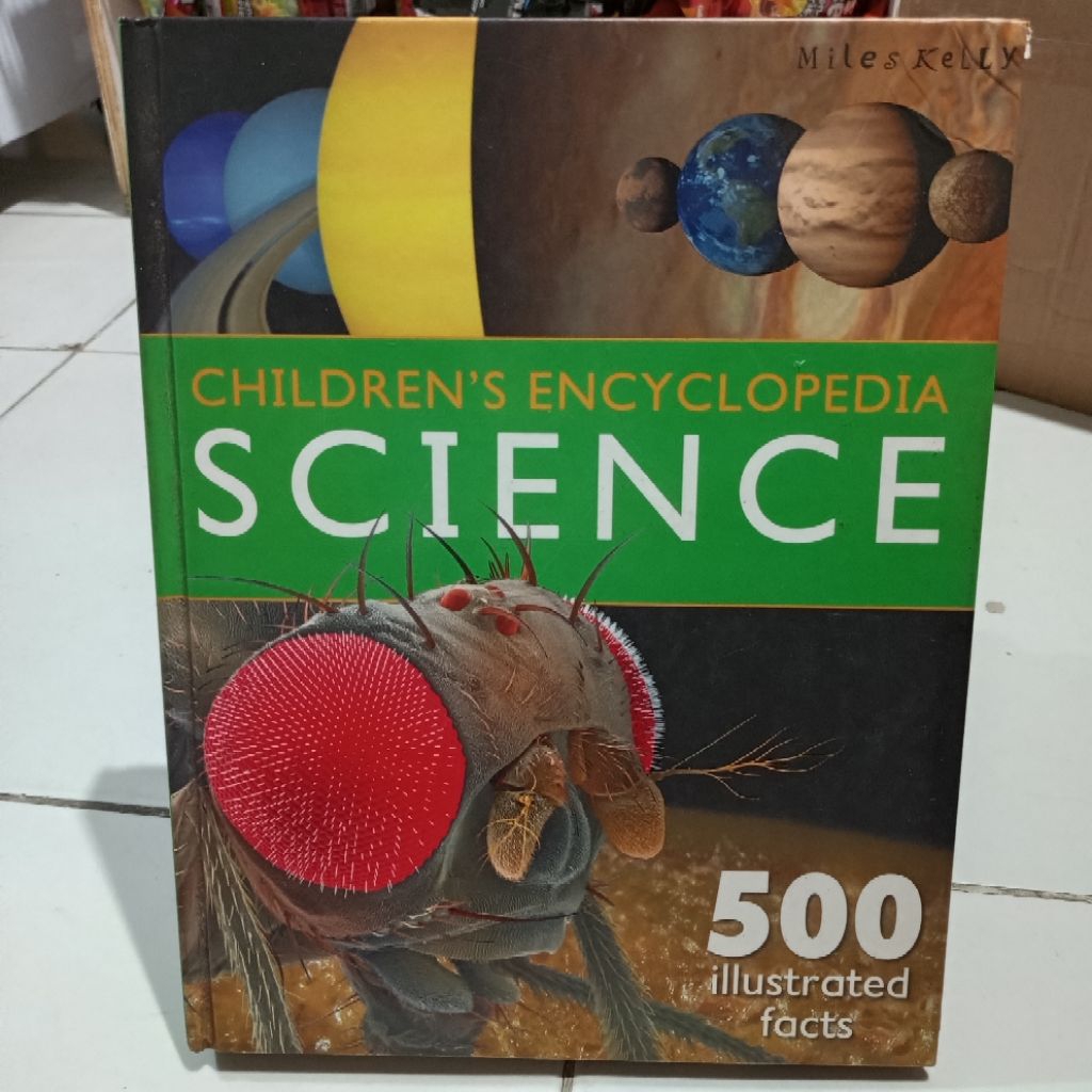 Children's Encyclopedia Science 500 illustrated facts. Miles Kelly