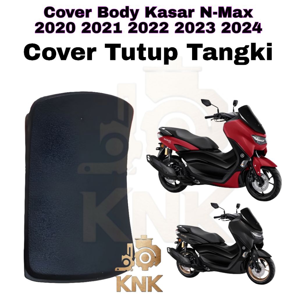 Cover Tutup tngki Body Kasar New N-Max 2020 2021 2022 2023 2024 NMAX Original Yamaha Presisi kuat CO