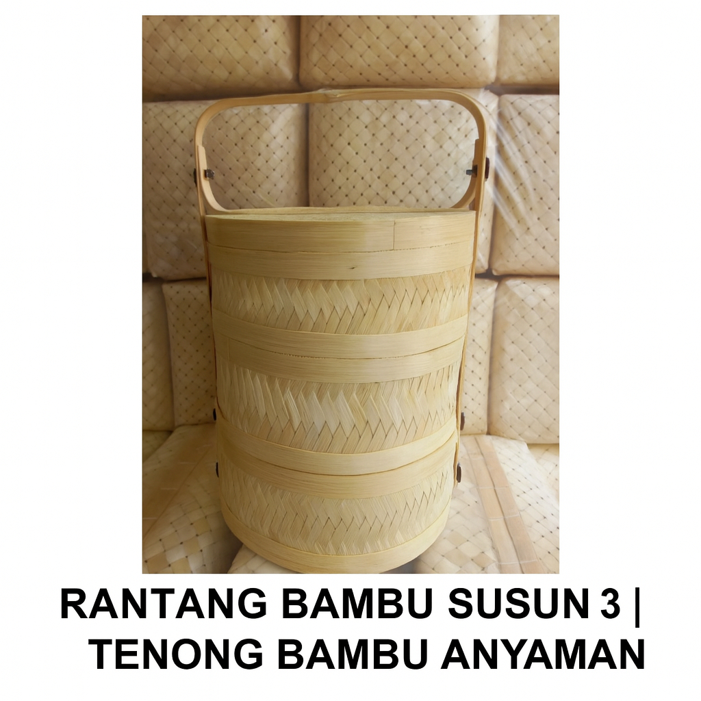 RANTANG BAMBU SUSUN 3 | TENONG BAMBU ANYAMAN • HAMPERS BAMBU • RANTANG TRADISIONAL PREMIUM