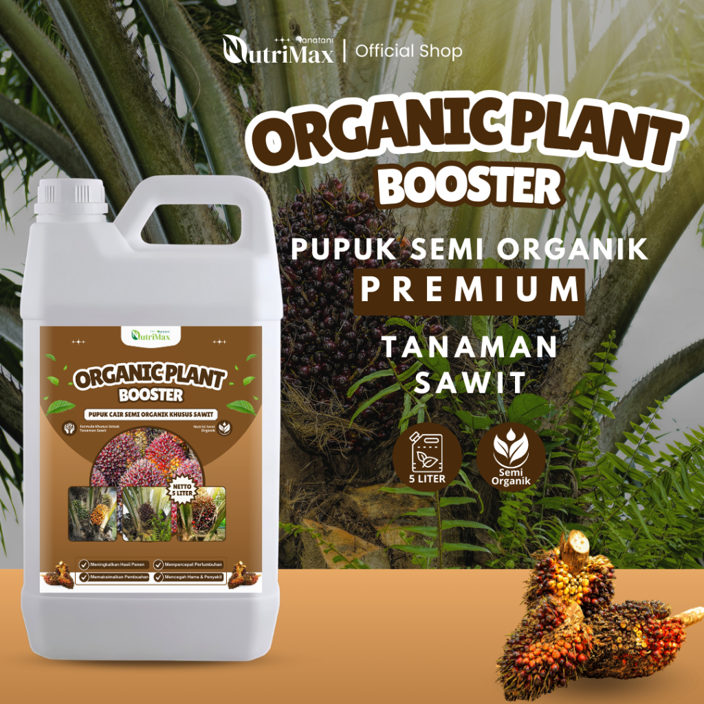 ORGANIC PLANT BOOSTER SAWIT 5 LITER - Pupuk Semi Organik Sawit - Pelebat Tanaman Sawit