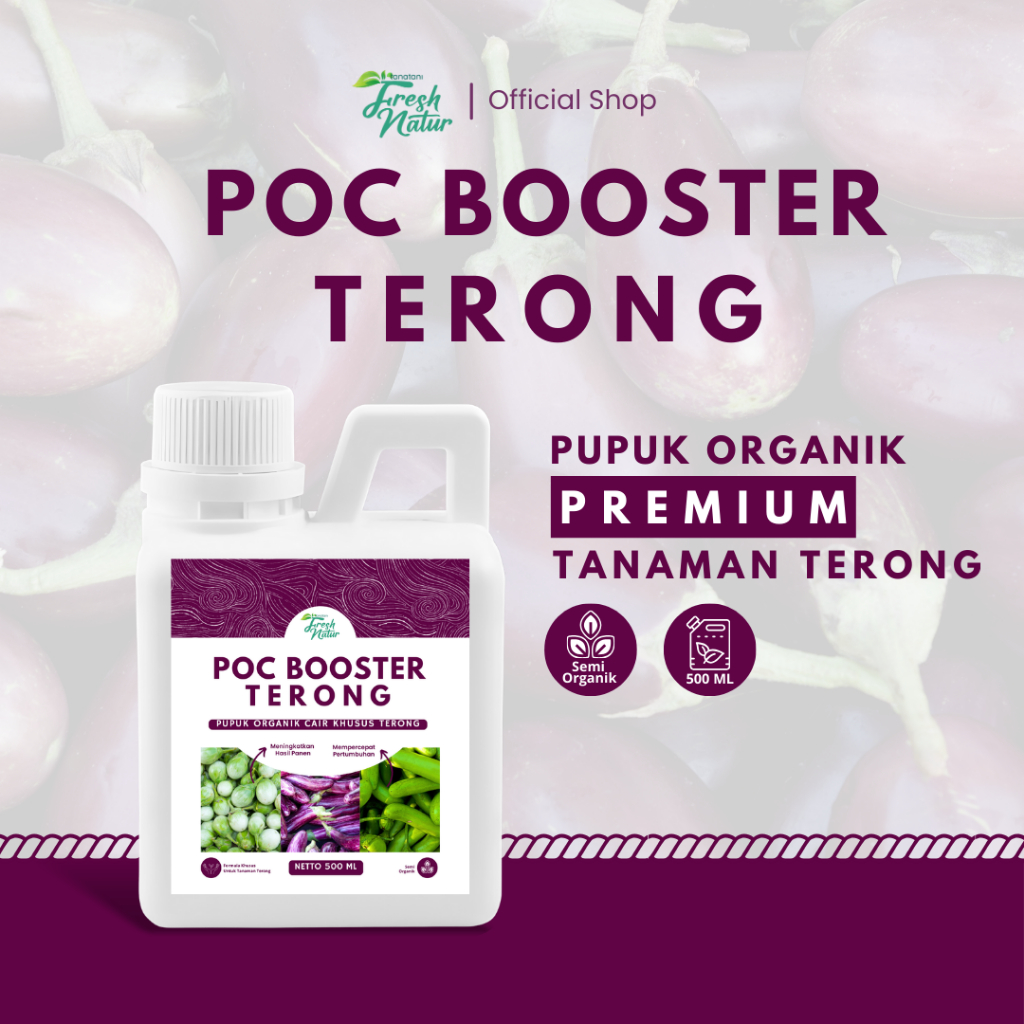 POC BOOSTER TERONG 500 ML - Pupuk Organik Cair dan ZPT Khusus Pelebat Tanaman Terong [BISA COD]