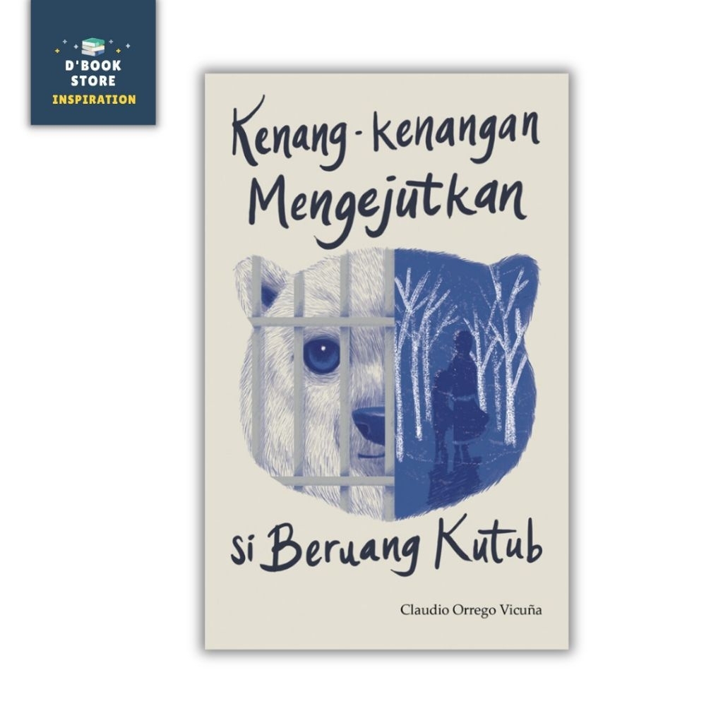 Kenang-Kenangan Mengejutkan Si Beruang Kutub - Claudio Orrego Vicuna - Marjin Kiri - Dbookstore