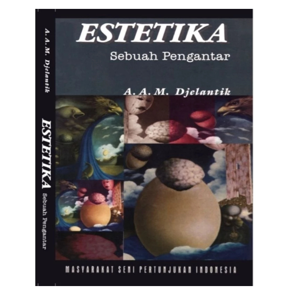 ESTETIKA SEBUAH PENGANTAR - Dr. A. A. M. Djelantik.