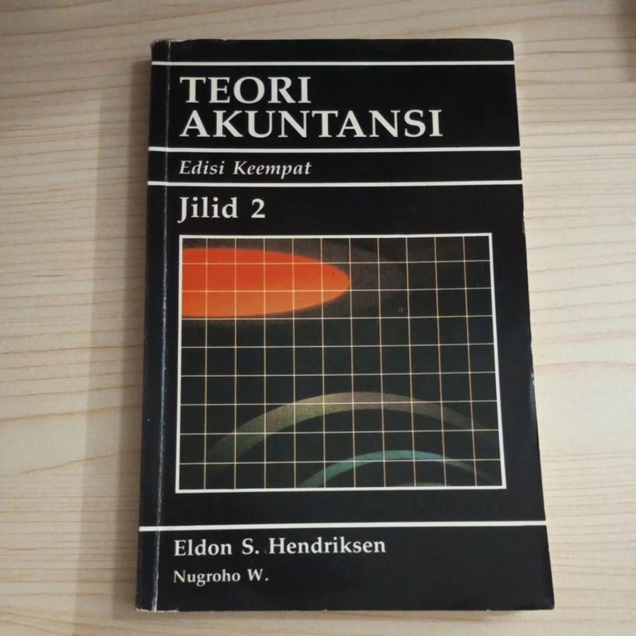 BUKU TEORI AKUNTANSI EDISI KEEMPAT JILID 2 OLEH ELDON S HENDRIKSEN DAN NUGROHO W