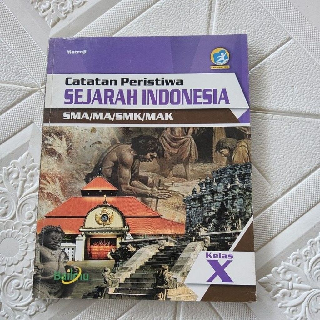 Sejarah Indonesia kelas 10 Penerbit Bumi Aksara Kurikulum 2013 ( CUCI GUDANG ) -A