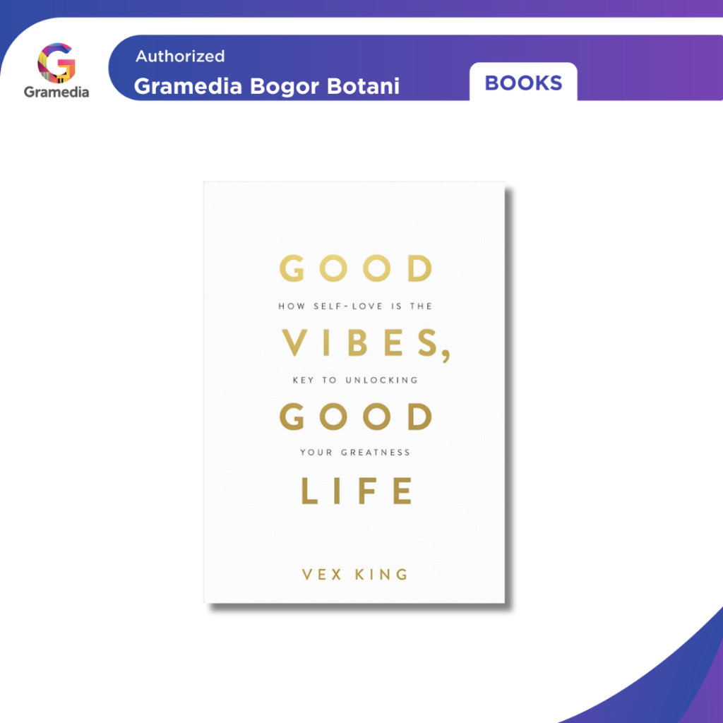 Gramedia Bogor - Buku Impor Good Vibes, Good Life: How Self-Love Is The Key To Unlocking - (Internat