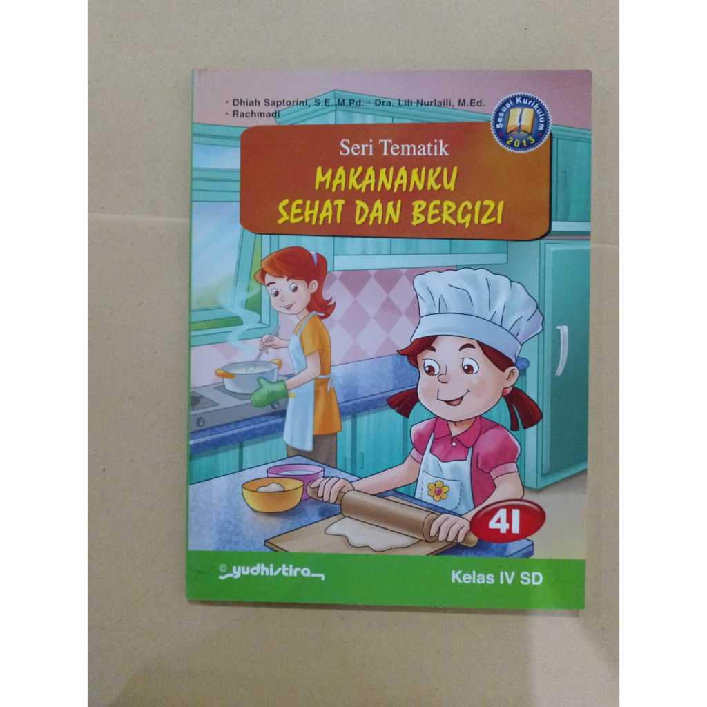 Buku obral Seri Tematik MAKANANKU SEHAT DAN BERGIZI 4I untuk kelas IV SD Kurikulum 2013 / YUDHISTIRA