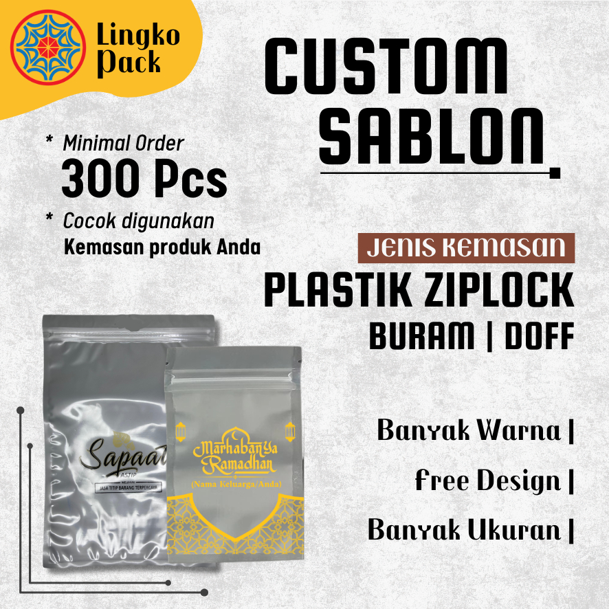 (CUSTOM SABLON) PLASTIK ZIPLOCK BURAM DOFF PLASTIK KLIP PLASTIK KEMASAN ZIPLOCK | PLASTIK KLIP AKSES