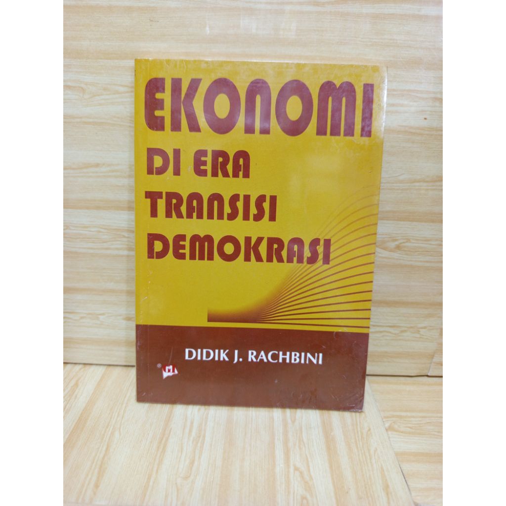 Ekonomi di Era Transisi Demokrasi by Didik J. Rachbini