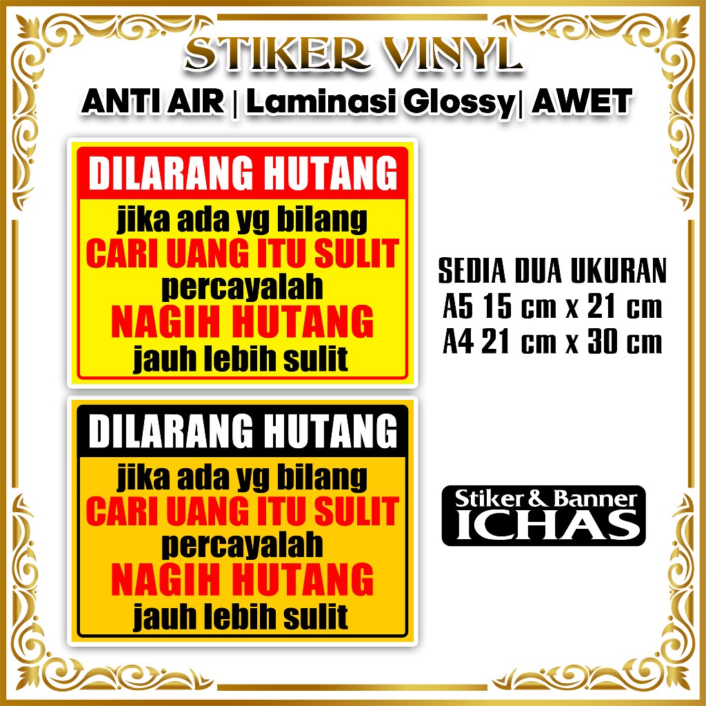 STIKER DILARANG HUTANG CARI UANG SULIT + BAHAN VINYL LAMINASI GLOSSY