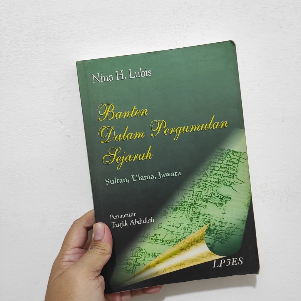 Banten Dalam Pergumulan Sejarah Sultan, Ulama, Jawara