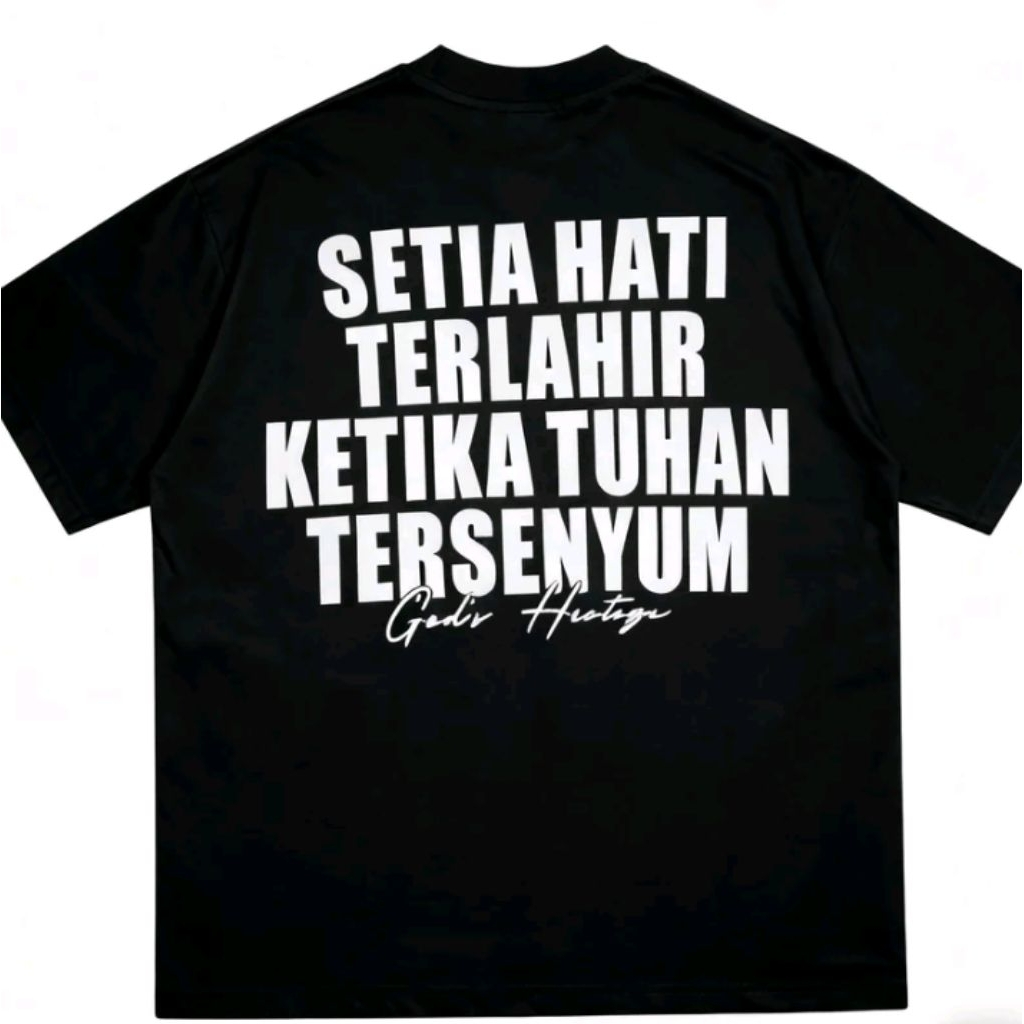 Kaos setia hati terlahir ketika tuhan tersenyum,tshirt bahan nyaman