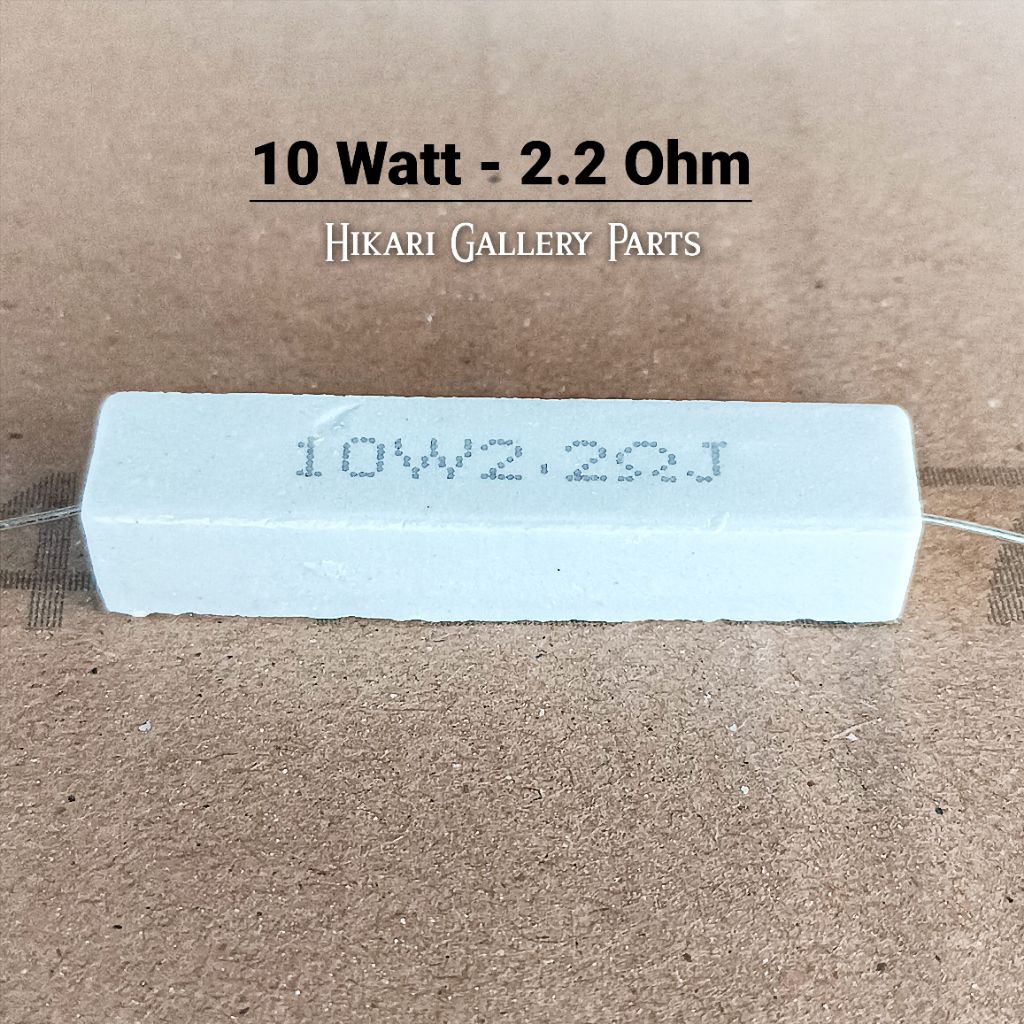 RESISTOR 10W 2.2 Ohm / RESISTOR KAPUR 10WATT 2.2R - 10 WATT 2,2 ohm