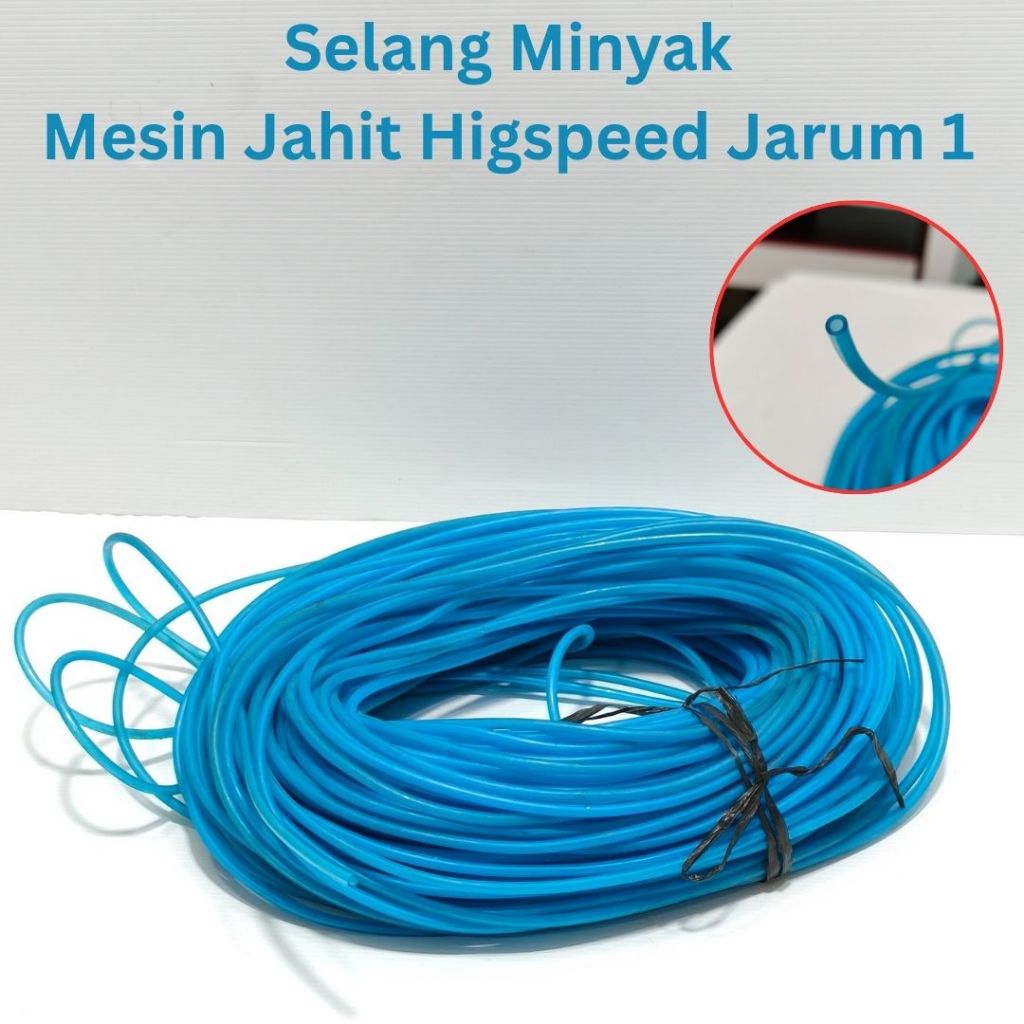 Selang Minyak Mesin Jahit Highspeed  Jarum 1 Per Meter