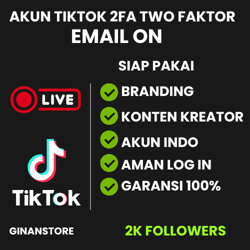 AKUN TIKTOK FOLLLOWER AKTIF – FOLLOWERS 2K+–10K+ – 2FA AKTIF & BERGARANSI