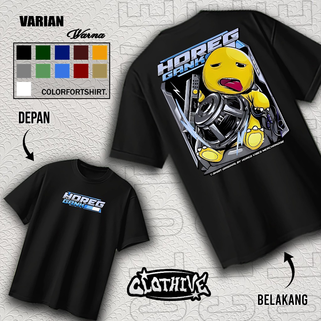 KAOS CLOTHIVE- KAOS HOREG GANK - KAOS HOREG GANK PRIA DAN WANITA - TERBARU DAN TERLARIS