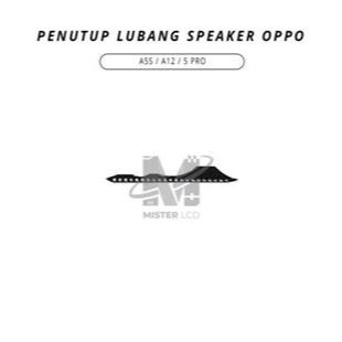 PENUTUP LUBANG SPEAKER OPPO A5S / A12 / 5 PRO