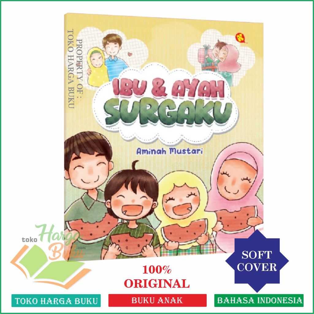 Foto Ibu dan Ayah Surgaku FULL COLOR Mengajarkan Akhlak Terhadap Orang Tua Buku Anak Islami Original Birul Walidain - Al-kautsar Kids