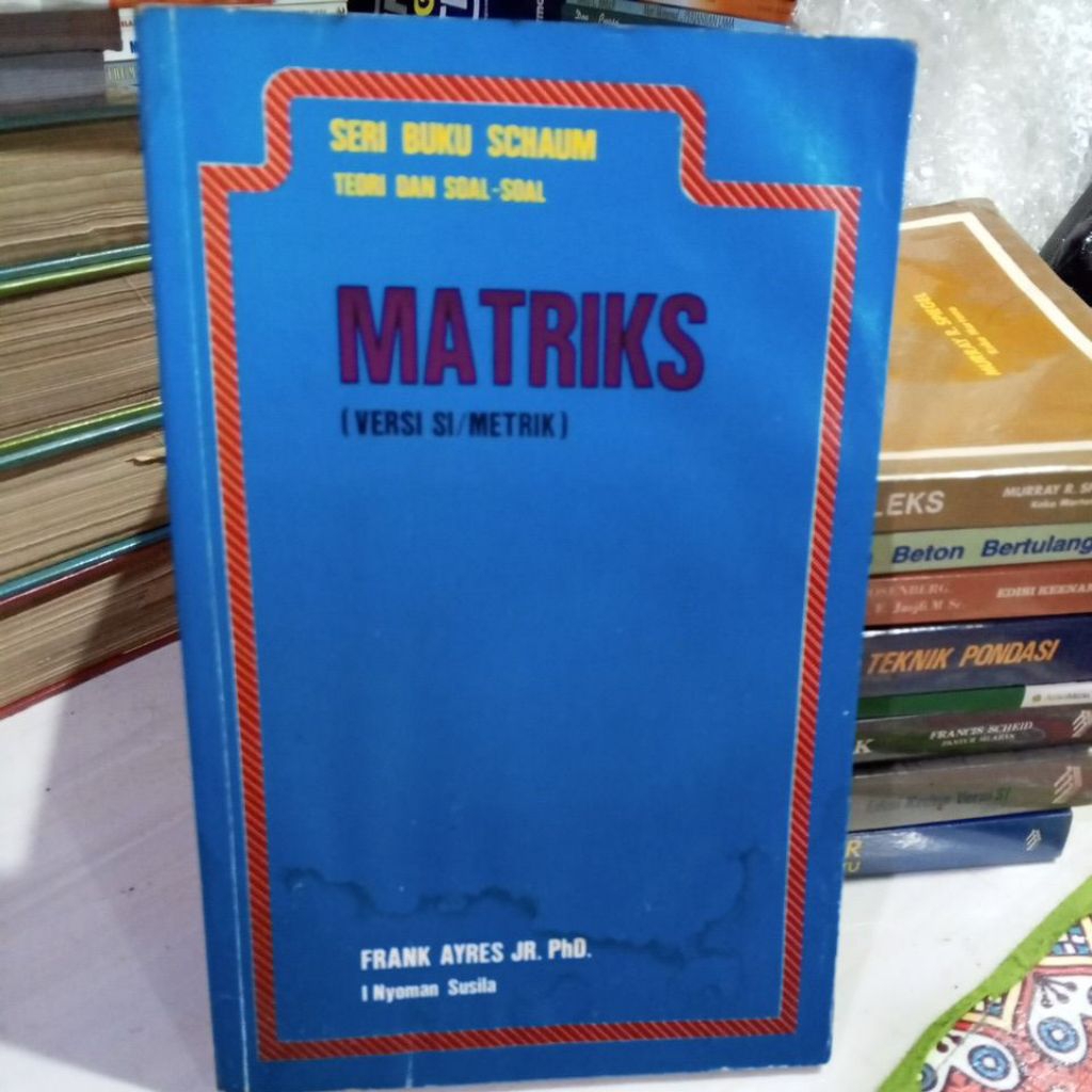 seri buku schaum teori dan soal-soal matriks versi si metrik....by Frank Ayres jr.phd..ori