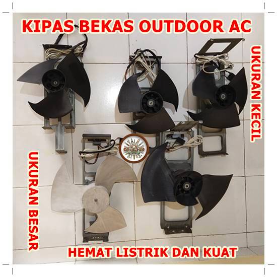 KIPAS BEKAS OUTDOOR AC / KIPAS BEKAS KUAT TAHAN LAMA / KIPAS BEKAS AC / KIPAS HEXOS