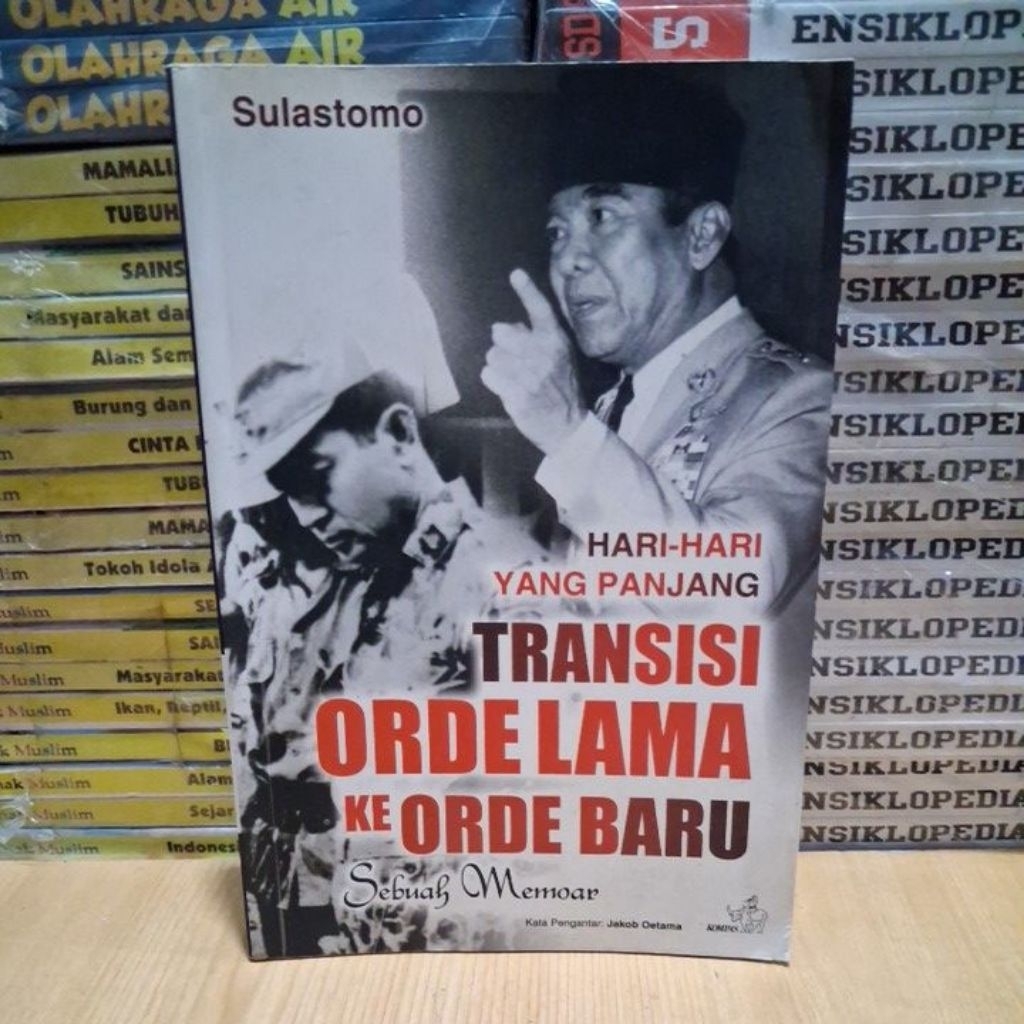 Buku Original HARI - HARI YANG PANJANG TRANSISI ORDE LAMA KE ORDE BARU Sebuah Memoar Oleh Sulastomo 
