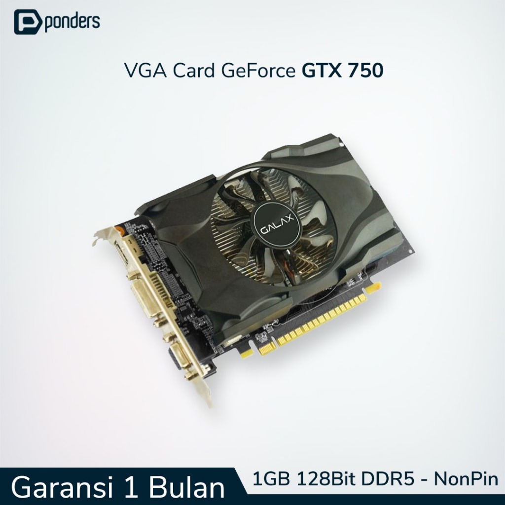 VGA GTX 750 / VGA Card GTX 750 - 1GB 128BIT DDR5 (Non Pin)