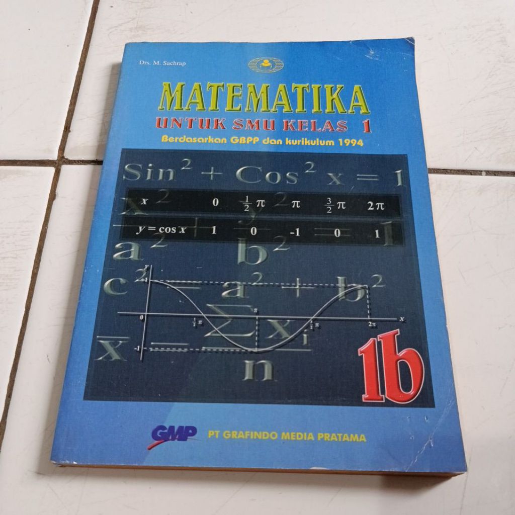 BUKU MATEMATIKA UNTUK SMU KELAS 1 Berdasarkan GBPP dan kurikulum 1994