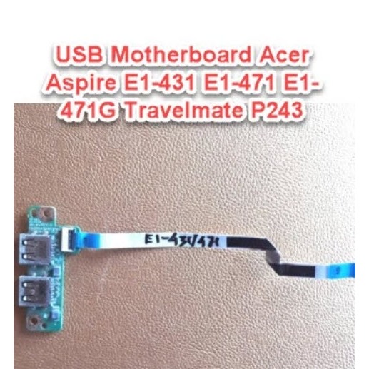 USB Motherboard Acer Aspire E1-431 E1-471 E1-471G Travelmate P243