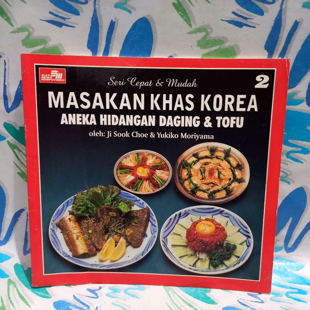 Buku Resep Masakan Khas Korea 2 Aneka Hidangan Daging dan Tofu oleh Ji Sook Choe dan Yukiko Moriyama