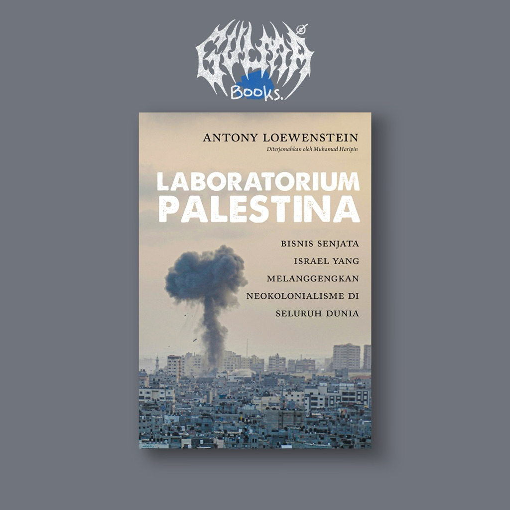 Laboratorium Palestina: Bisnis Senjata Israel Yang Melanggengkan Neokolonialisme Di Seluruh Dunia