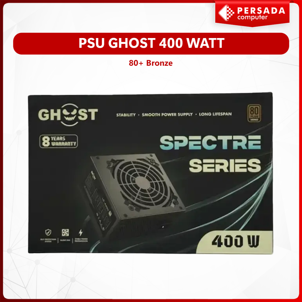 PSU GHOST 400 WATT 80+ Bronze