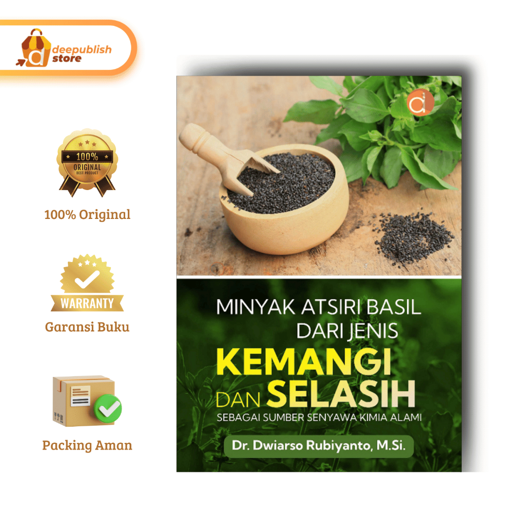 Deepublish | Minyak Atsiri Basil dari Jenis Kemangi dan Selasih Sebagai Sumber Senyawa Kimia Alami |