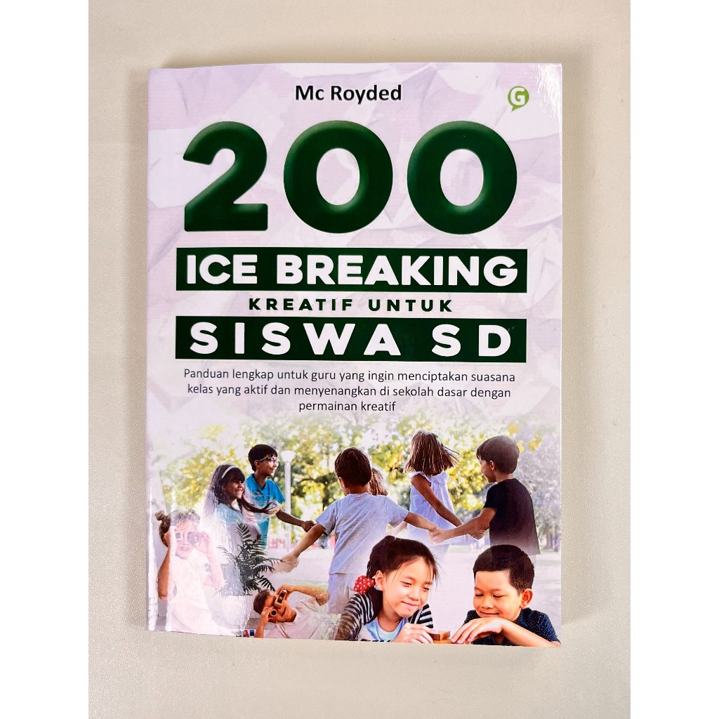 Guepedia Buku Permainan Ice Breaking 200 ICE BREAKING KREATIF UNTUK SISWA SD Penulis Mc Royded