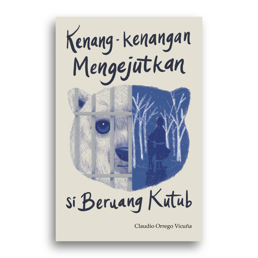 Buku Kenang-Kenangan Mengejutkan Si Beruang Kutub Claudio Orrego Vicuña