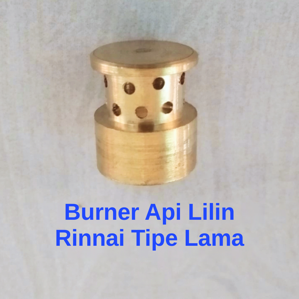 Burner Api Lilin Tipe Lama Untuk Kompor Rinnai - Rinai