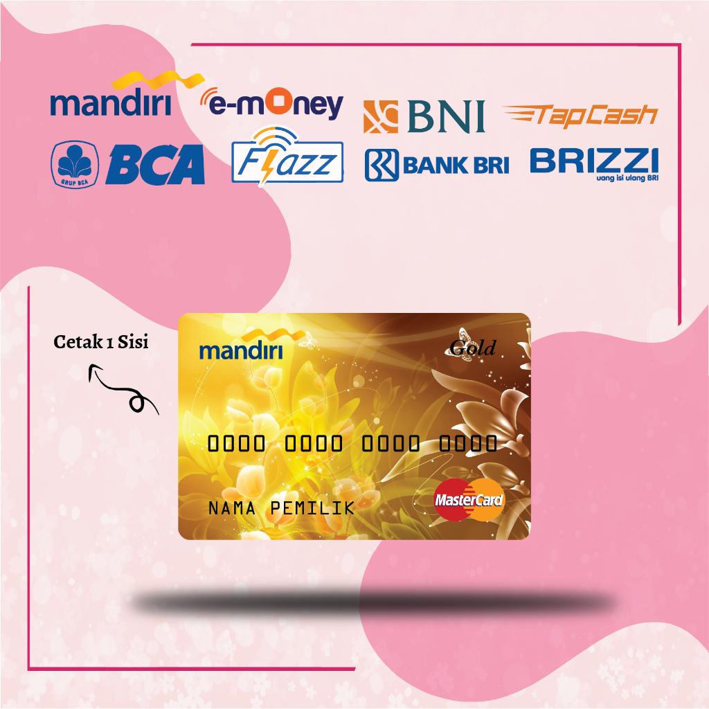 KARTU EMONEY DEBIT CARD MASTER BUNGA GOLD ETOLL MANDIRI FLAZZ BCA BNI TAPCASH BRIZZI BRI - 1 SISI