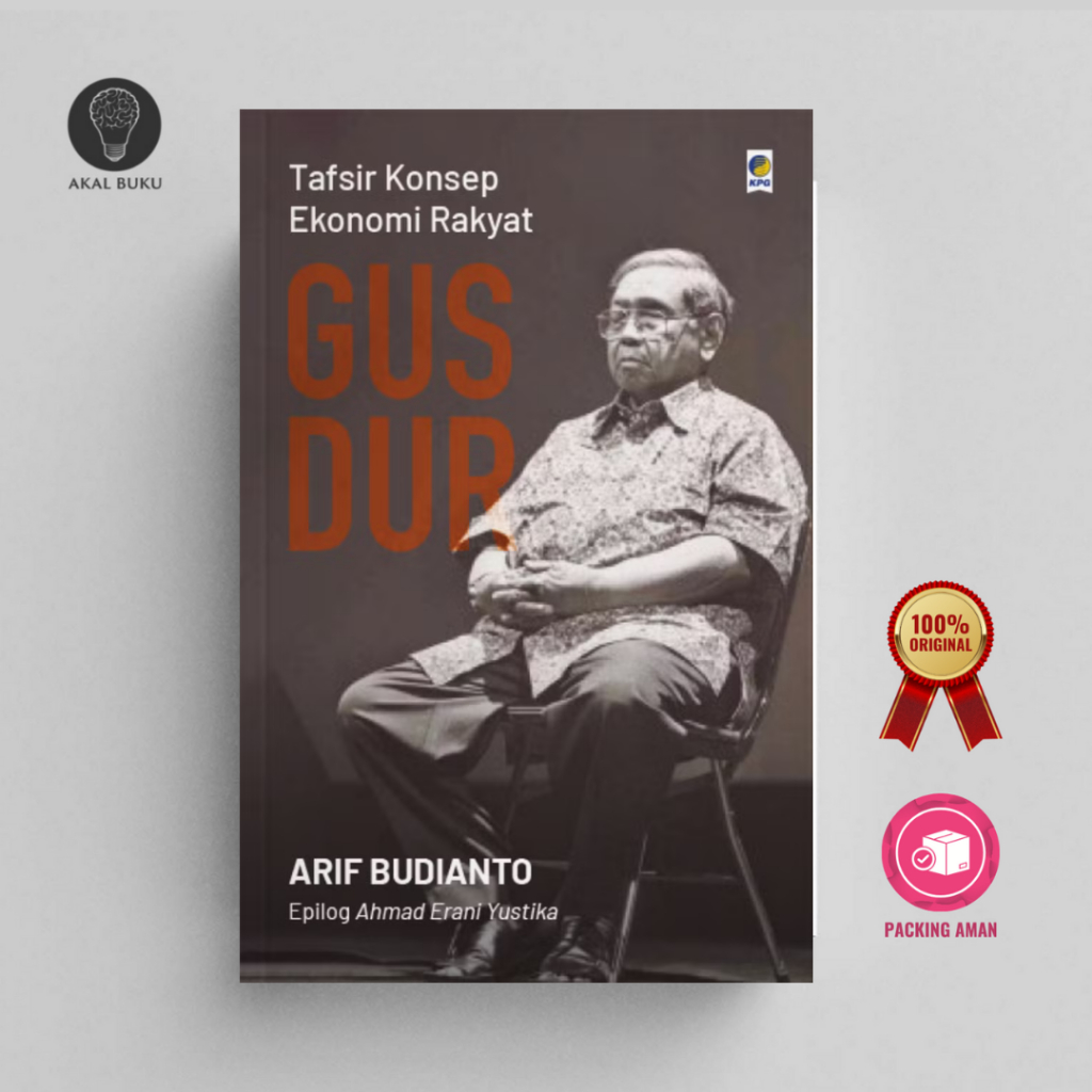 Tafsir Konsep Ekonomi Rakyat Gus Dur - Arif Budianto