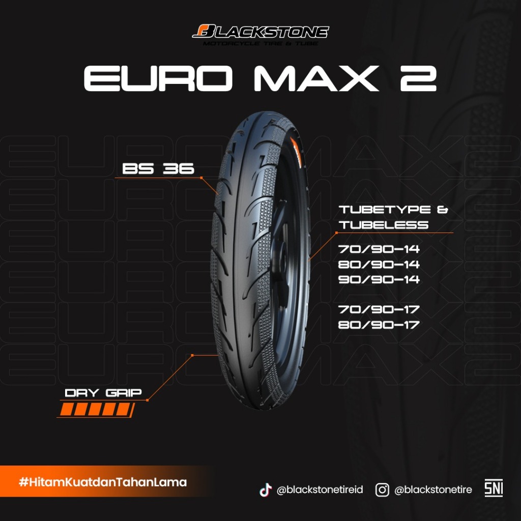 EUROMAX 2  (BS 36) - BLACKSTONE - BAN LUAR BAN MOTOR DEPAN BELAKANG - TUBELESS TUBLESS TUBETYPE BS36