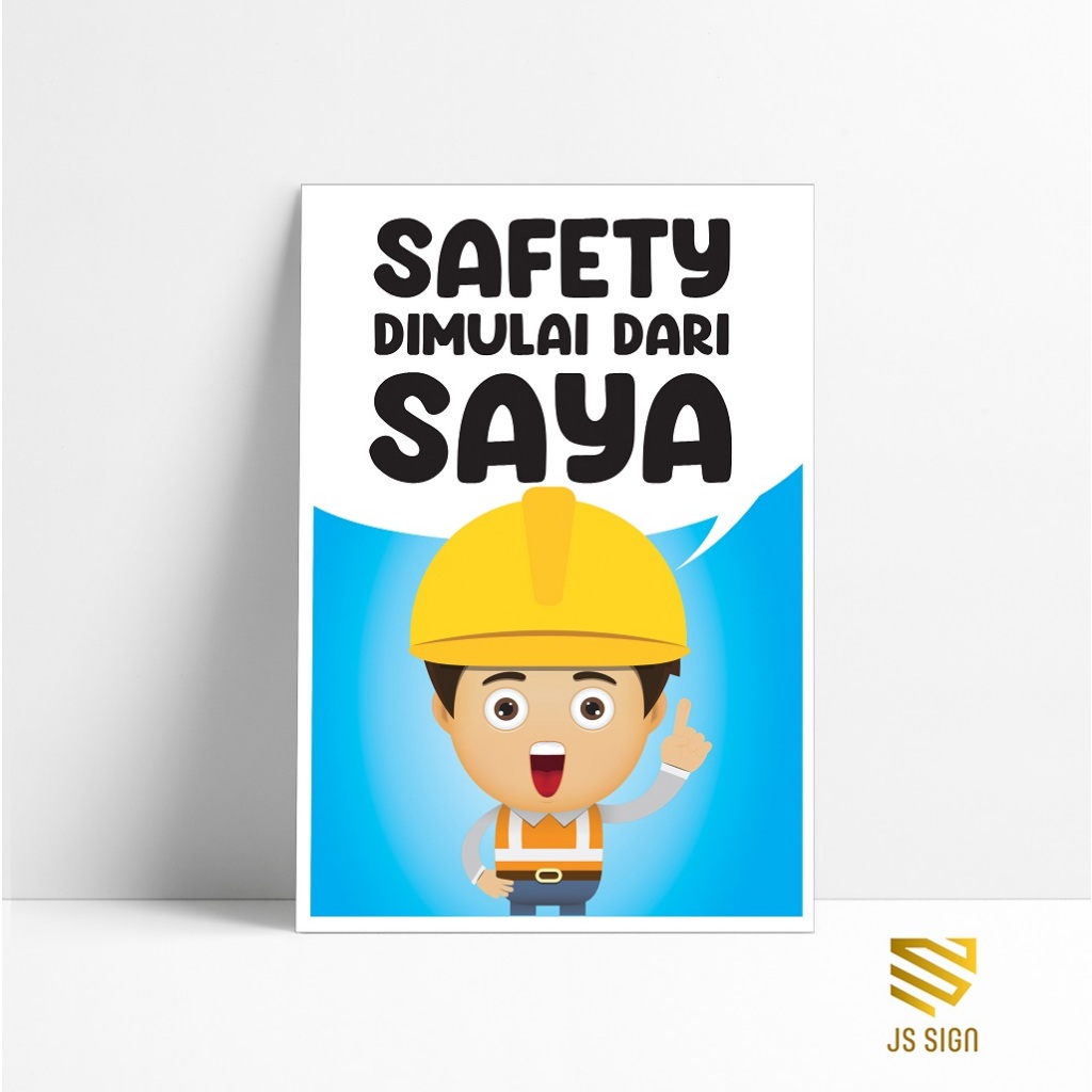 POSTER SAFETY K3 SAFETY DIMULAI DARI SAYA