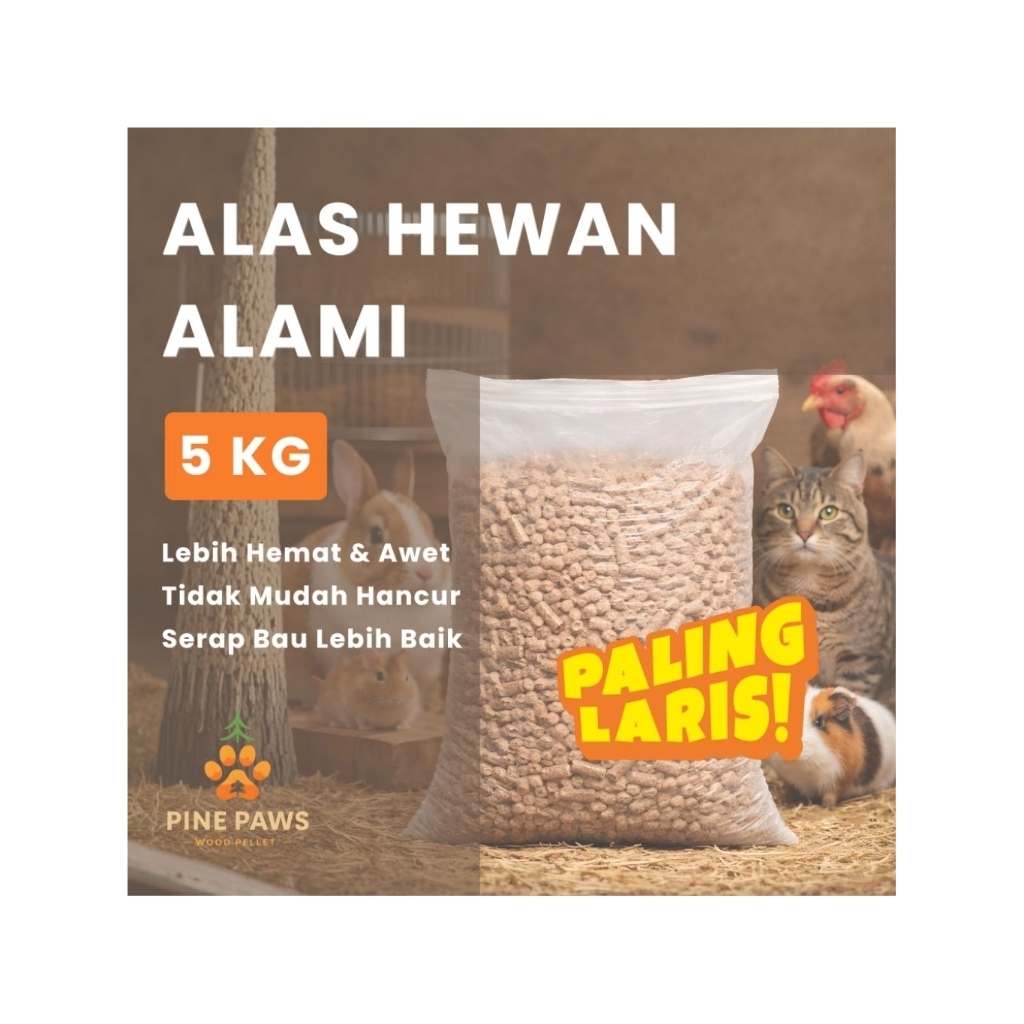 Wood Pellet Pine Paws - Pellet Kayu untuk Hewan Peliharaan - Produk Berkualitas Tinggi Kemasan 5KG