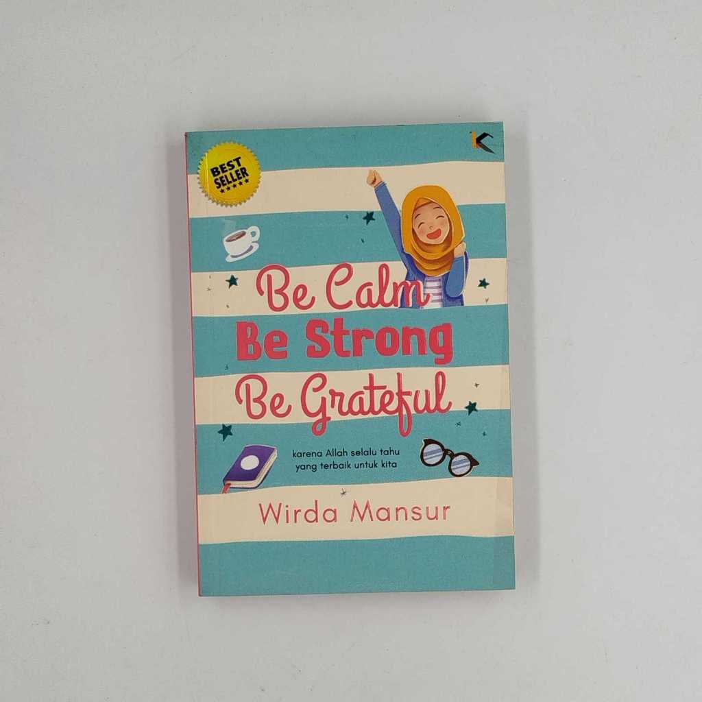 Be Calm Be Strong – Wirda Mansur | Buku Motivasi Islami & Self Healing | Buku Second Original